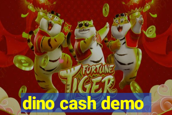 dino cash demo